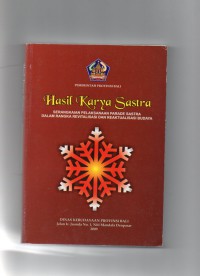 Image of Hasil Karya Sastra : Serangkaian Pelaksanaan Parade Sastra dalam Rangka Revitalisasi dan Reaktualisasi Budaya